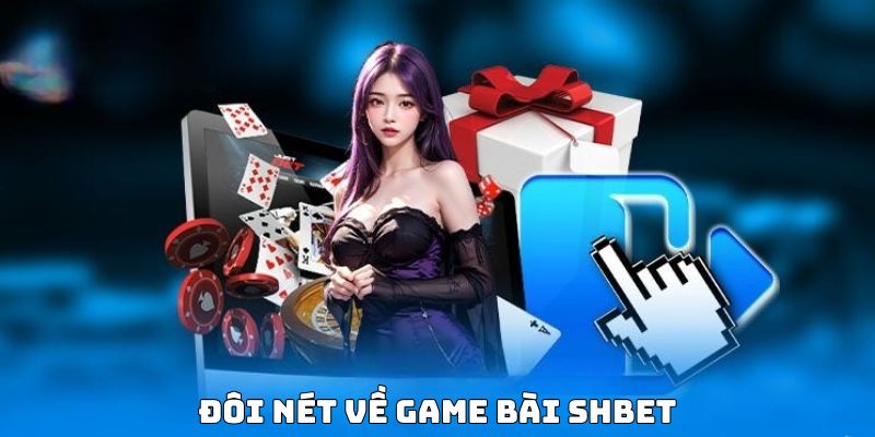 Thông tin về game bài SHBET